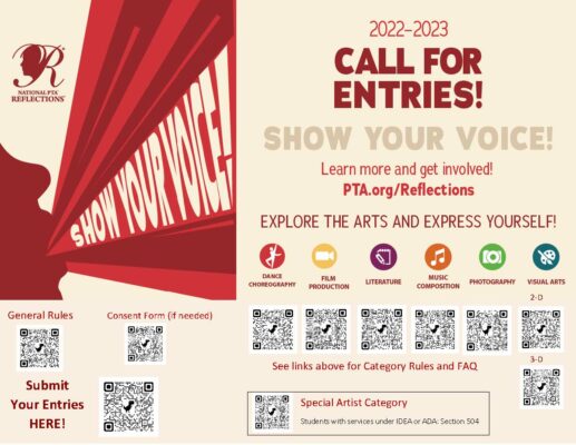 QR FLIER - 2022-23 Call for entries! Show Your Voice! Learn more and get involved. PTA.org/Reflections  Explore the arts and express yourself. 